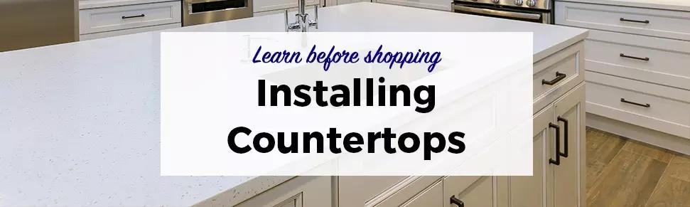 How to Install Countertops – 6 Easy Steps to New Countertops